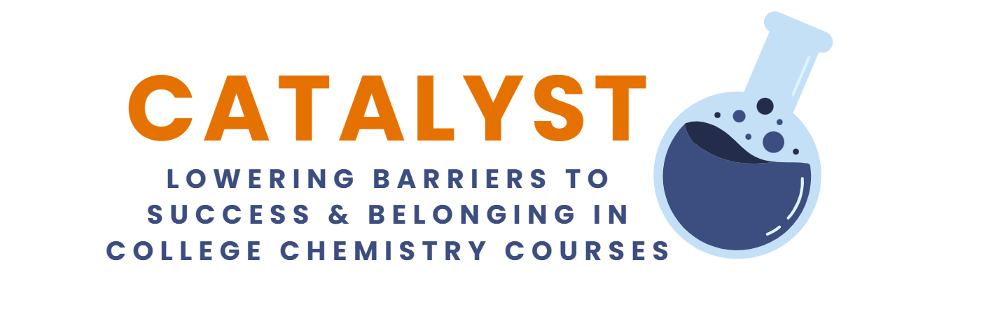 Catalyst: Lowering barriers to success and belonging in chemistry courses