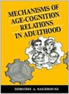 Mechanisms of age-cognition relations in adulthood