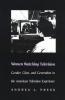 Women watching television: Gender, class, and generation in the American television experience