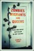 Zombies, migrants, and queers: race and crisis capitalism in pop culture