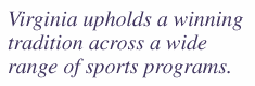Quote: "Virginia upholds a winning tradition across a wide range of sports programs."