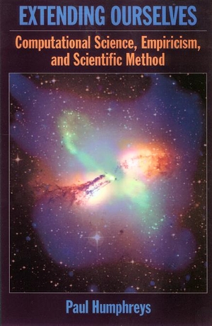 Extending ourselves: Computational science, empiricism, and scientific method